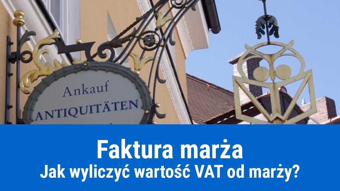 Faktura VAT marża, jak wyliczyć VAT?