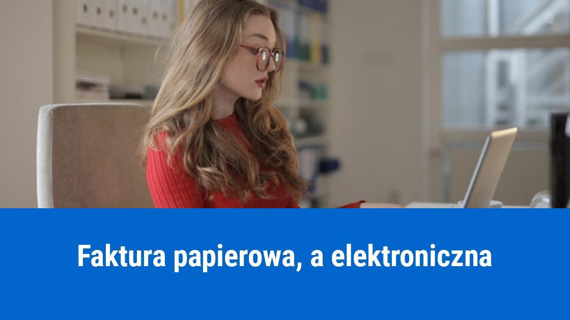 Faktura elektroniczna czy papierowa?