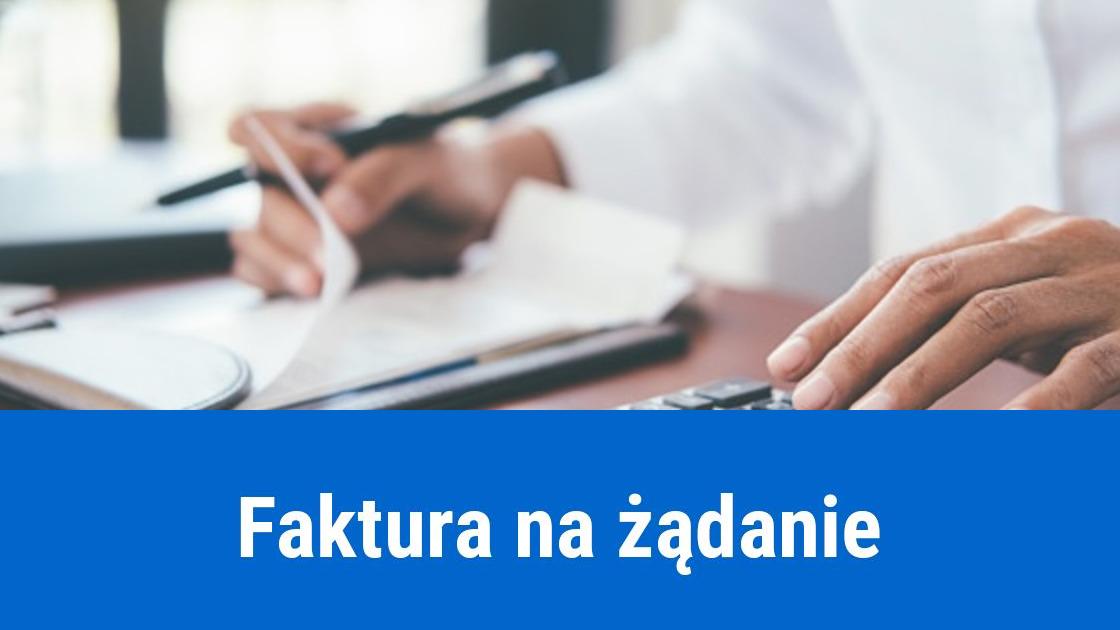 Faktura na żądanie