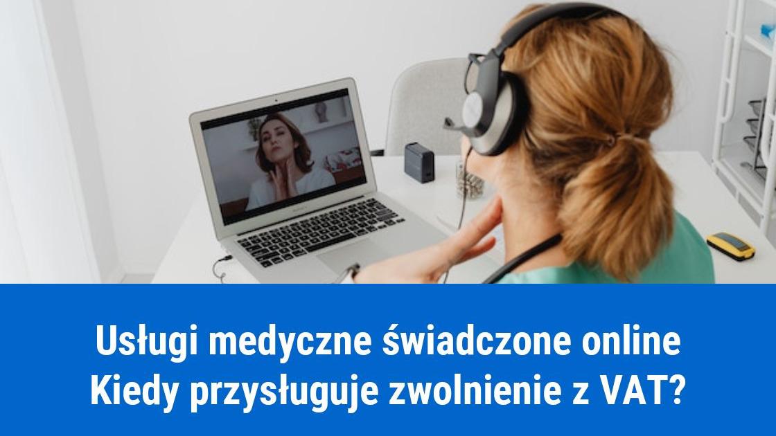 Faktura za usługi medyczne online, a zwolnienie z VAT