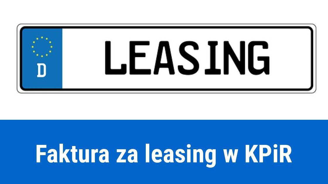 Jak ująć fakturę za leasing w KPiR?