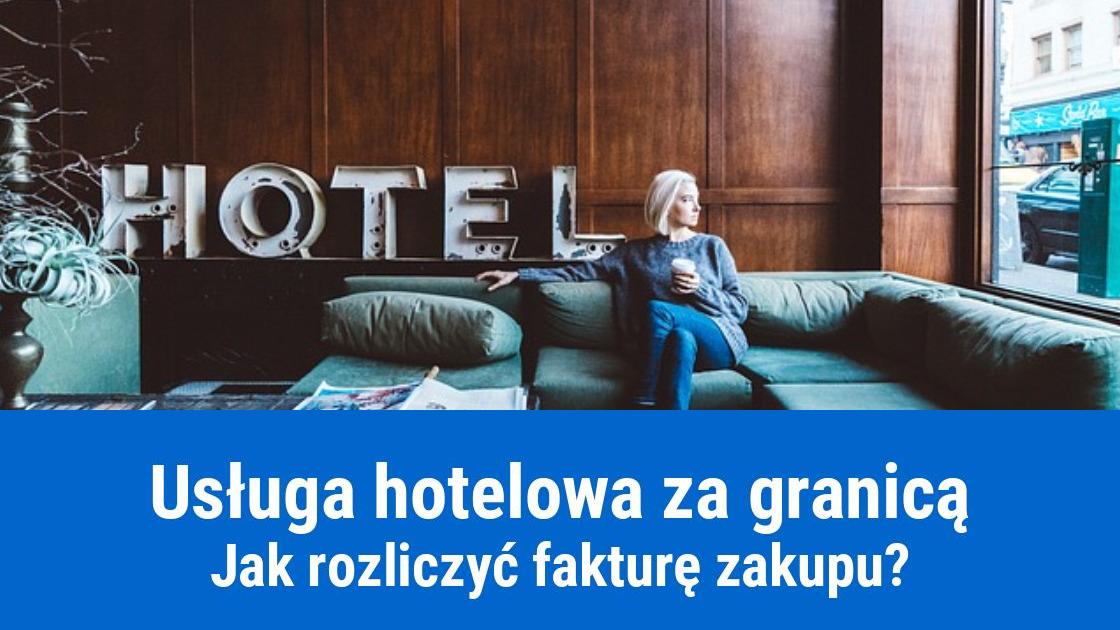 Faktura za zagraniczną usługę hotelową w kosztach firmy