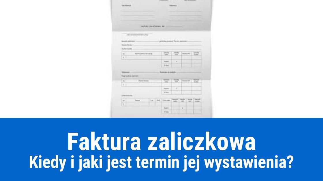 Faktura zaliczkowa, kto i kiedy wystawia?