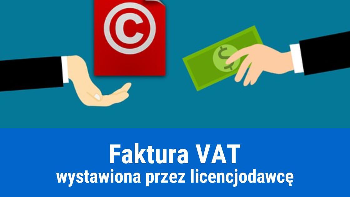 Obowiązek wystawienia faktury VAT przez licencjodawcę