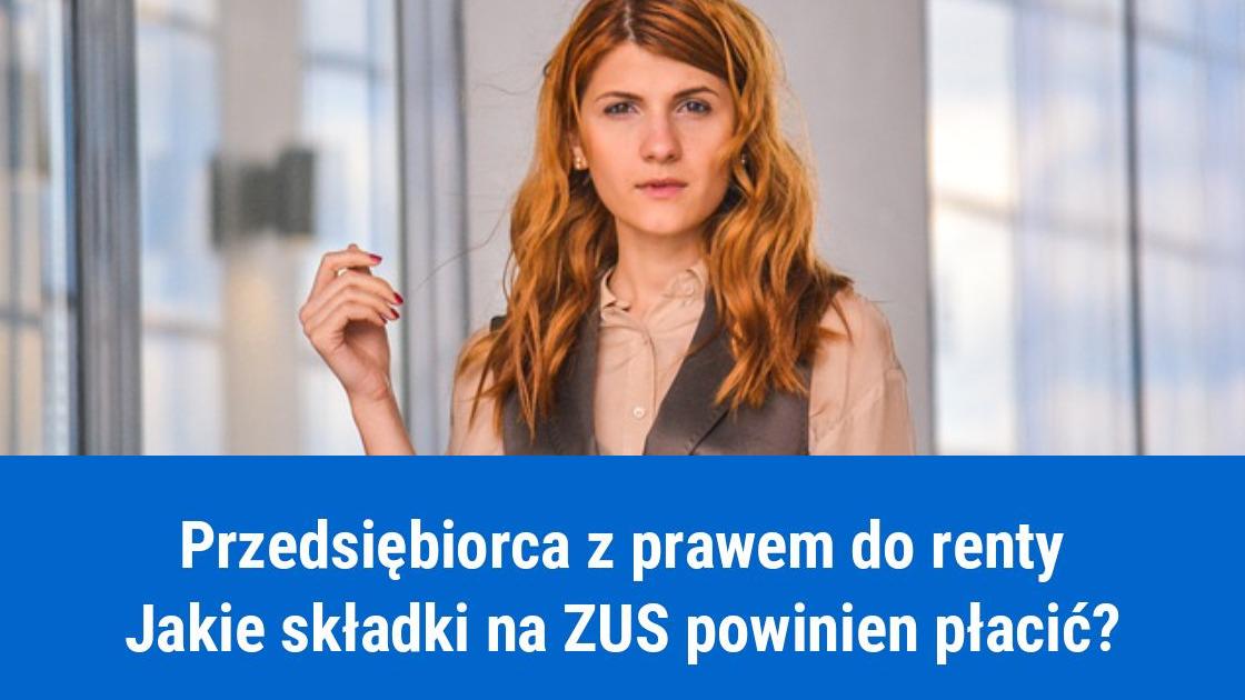 Firma i renta, jakie składki na ZUS?