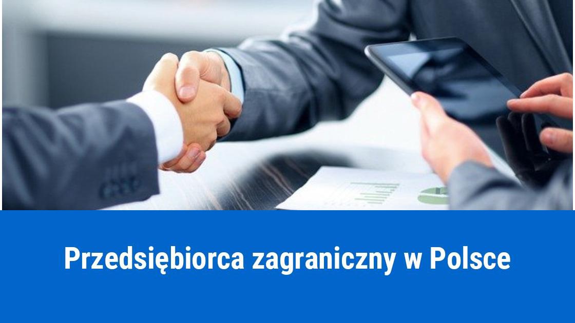 Firma w Polsce prowadzona przez obcokrajowca, zasady działalności
