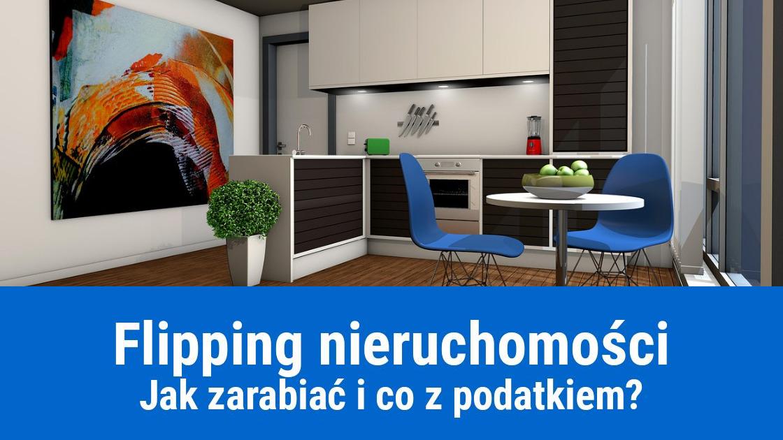 Flipping nieruchomości – jak rozliczyć podatek?