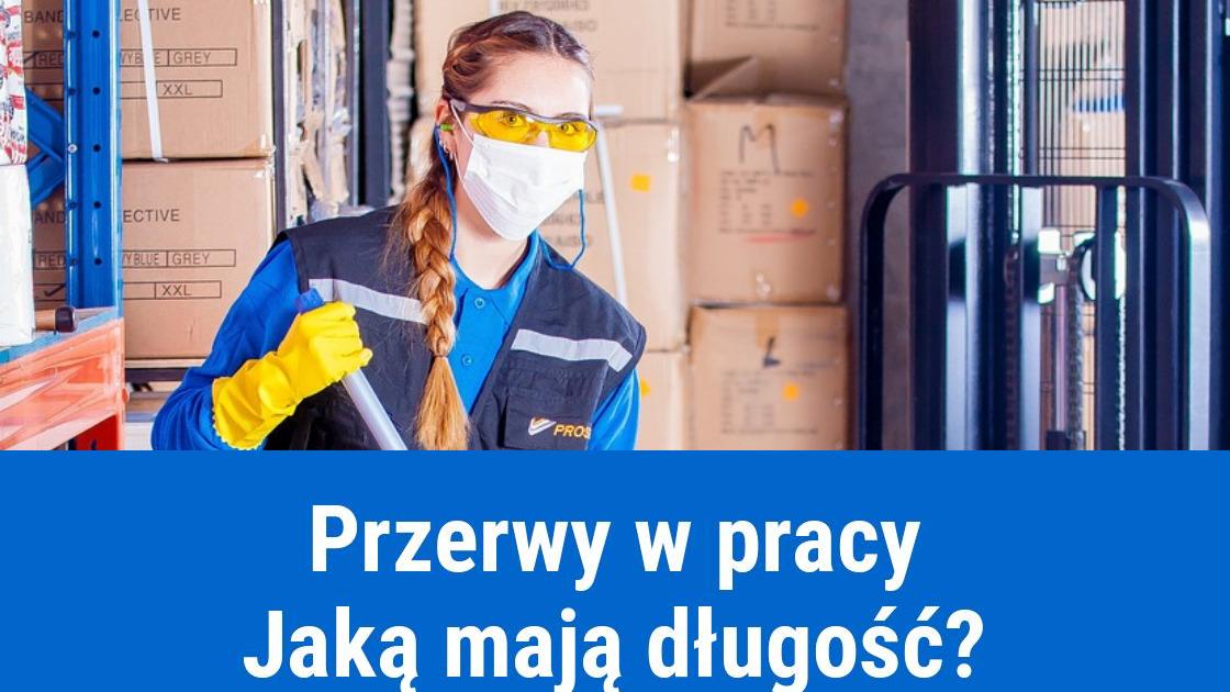 Ile wynosi długość przerwy w pracy? Na 5, 8, 10 oraz 12 godzin pracy