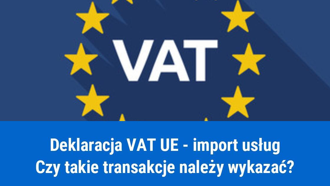 Import usług w deklaracji VAT UE, czy wykazać?