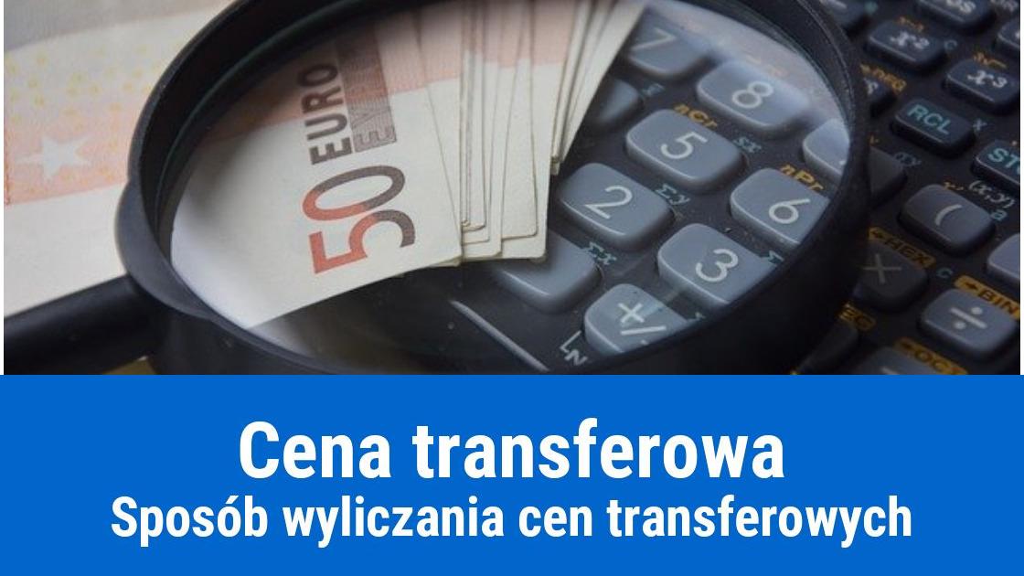 Jak obliczyć ceny transferowe?