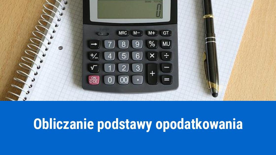 Jak obliczyć podstawę opodatkowania?