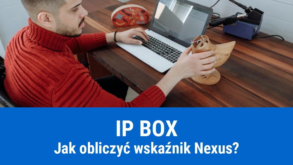 Jak obliczyć wskaźnik Nexus dla ulgi IP BOX?
