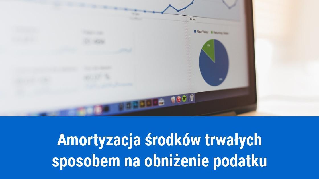 Jak obniżyć podatek amortyzując środki trwałe?