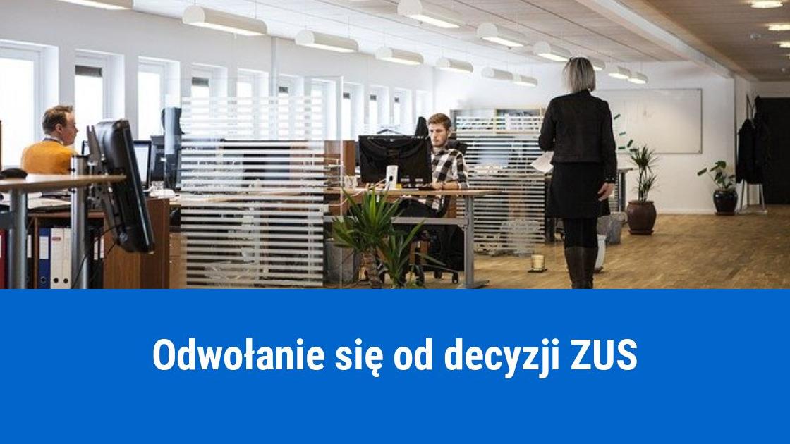 Jak odwołać się od decyzji ZUS?