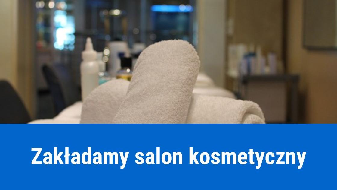 Jak otworzyć salon kosmetyczny?