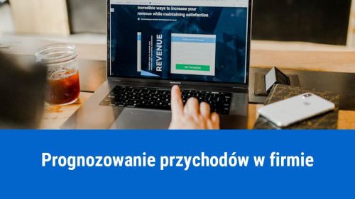 Jak prognozować przychody firmy?
