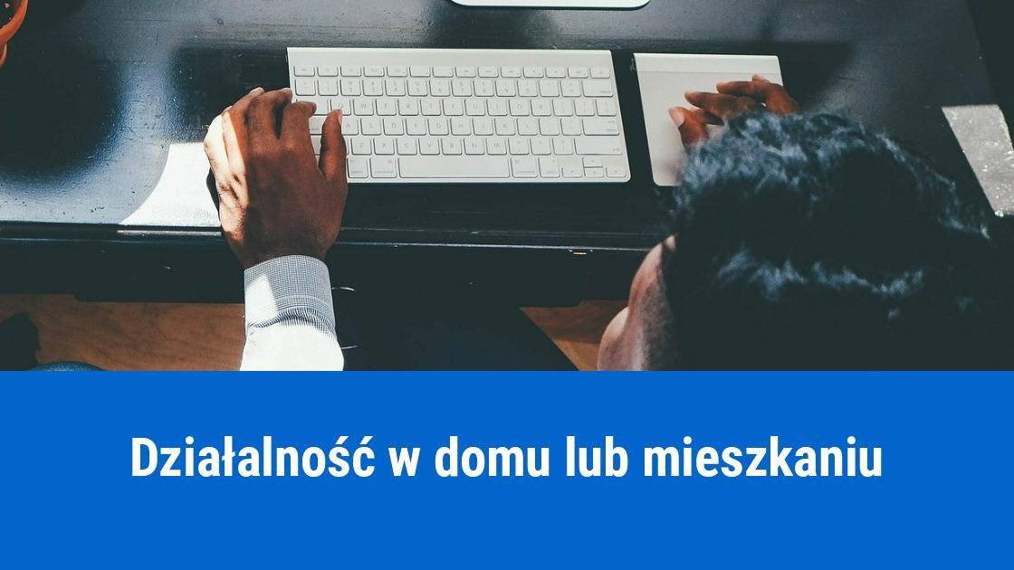 jak prowadzic działalnosc w domu lub mieszkaniu
