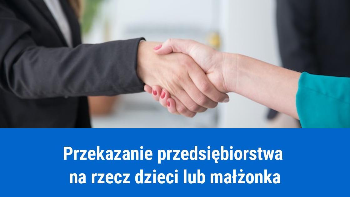 Jak przekazać firmę dzieciom lub małżonkowi?