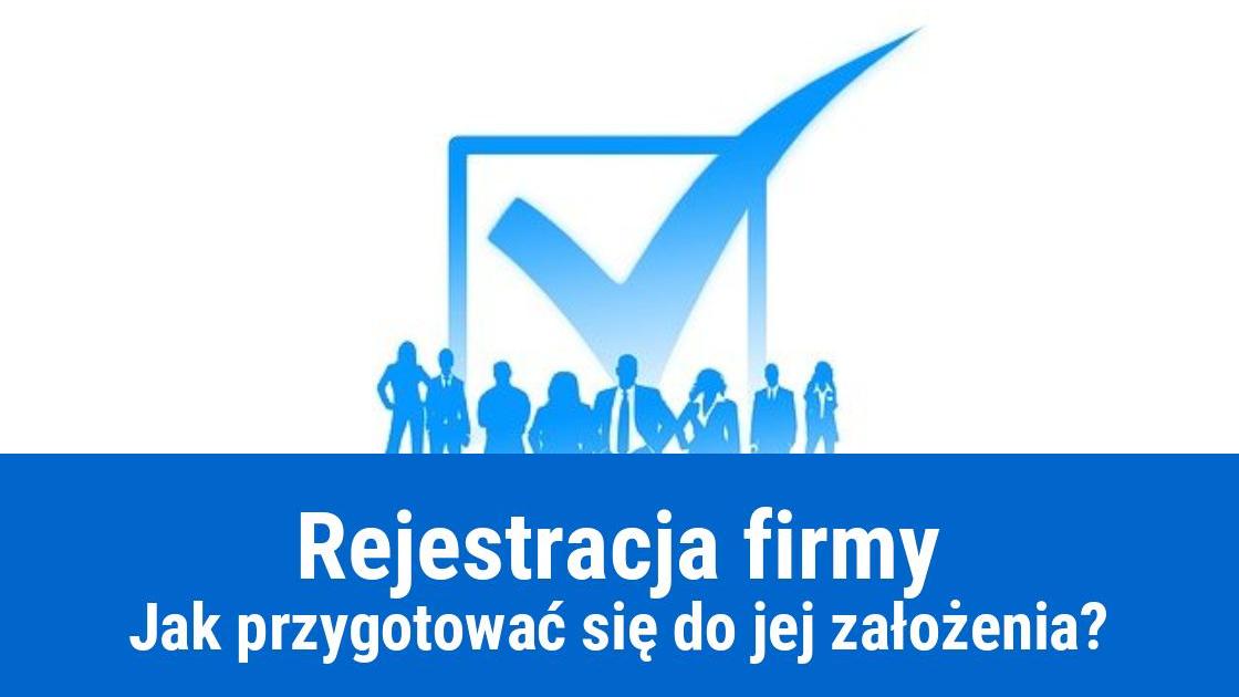 Jak przygotować się do założenia firmy?