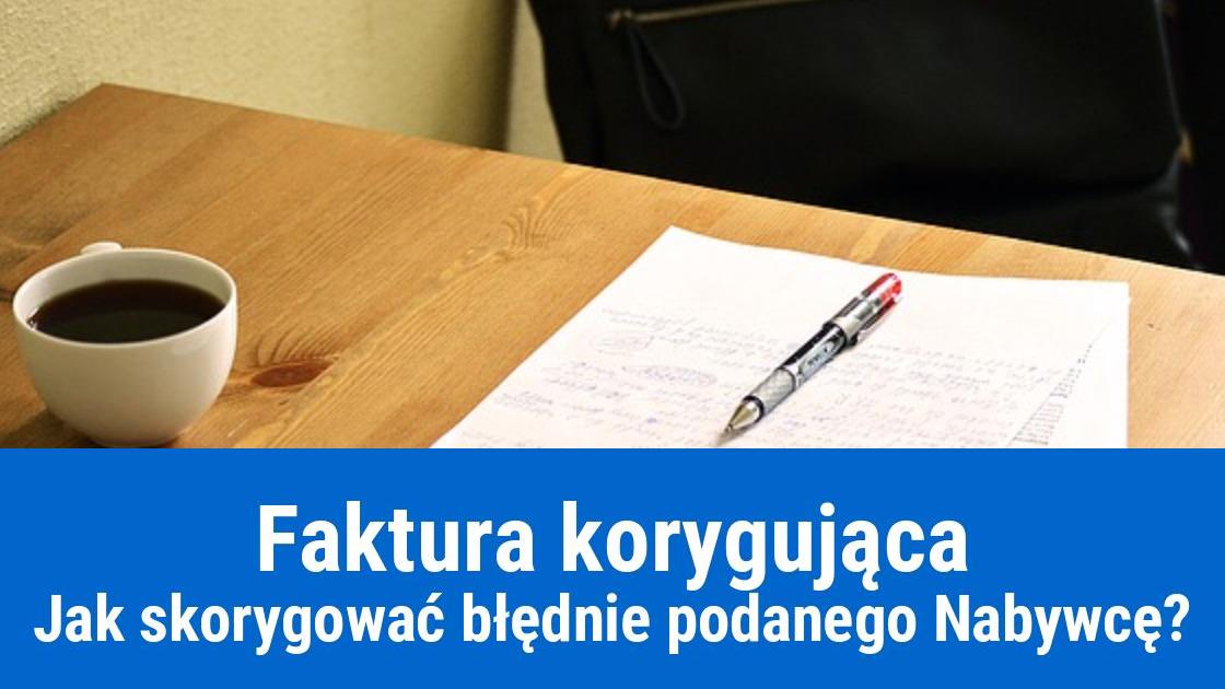 Jak skorygować fakturę na błędny podmiot?