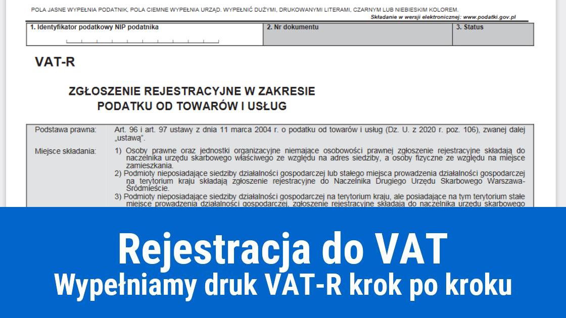 Rejestracja do VAT, jak wypełnić VAT-R?