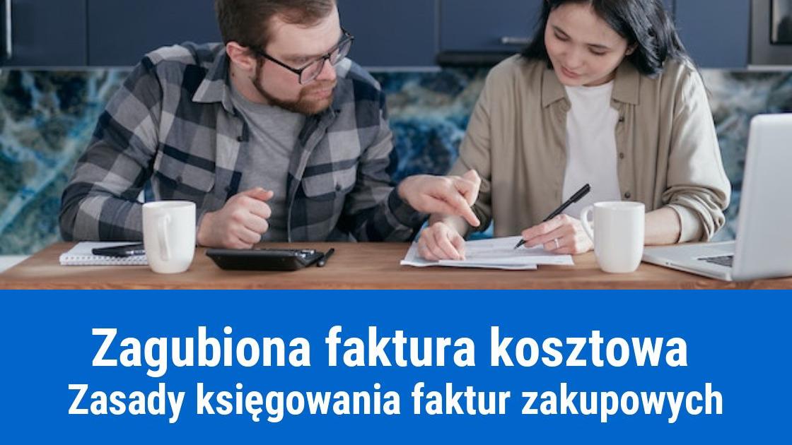 Jak zaksięgować w kosztach zagubioną fakturę?