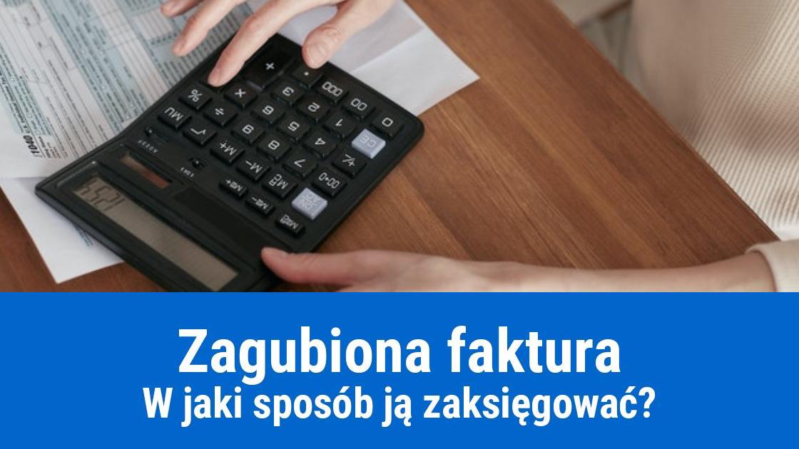 Jak zaksięgować zagubioną fakturę?