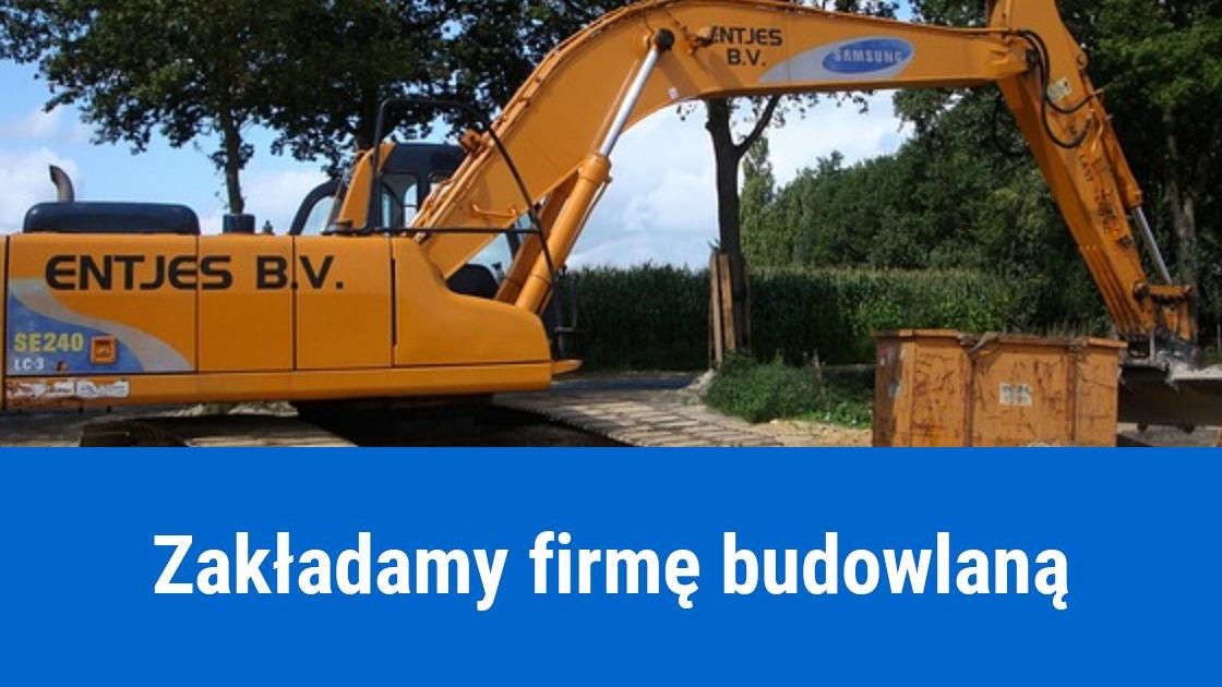 Jak założyć firmę budowlaną?