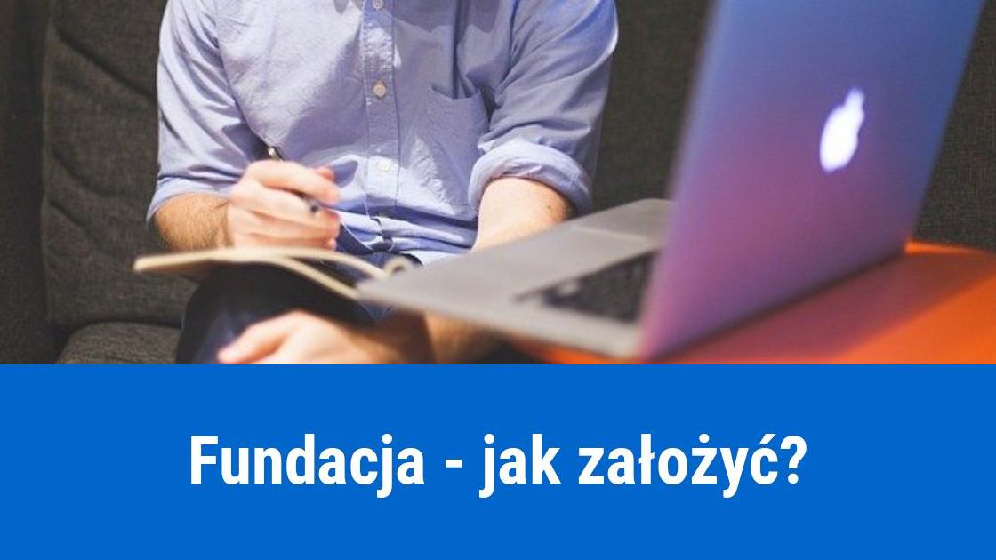 Jak założyć fundację?