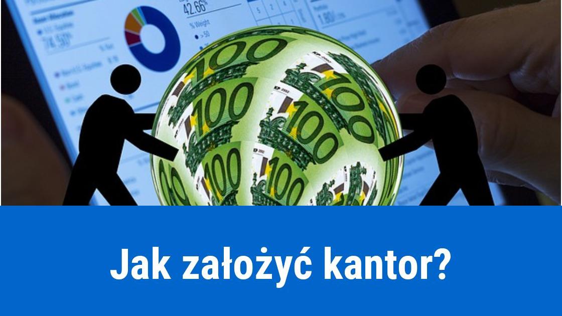 Jak założyć kantor wymiany walut?