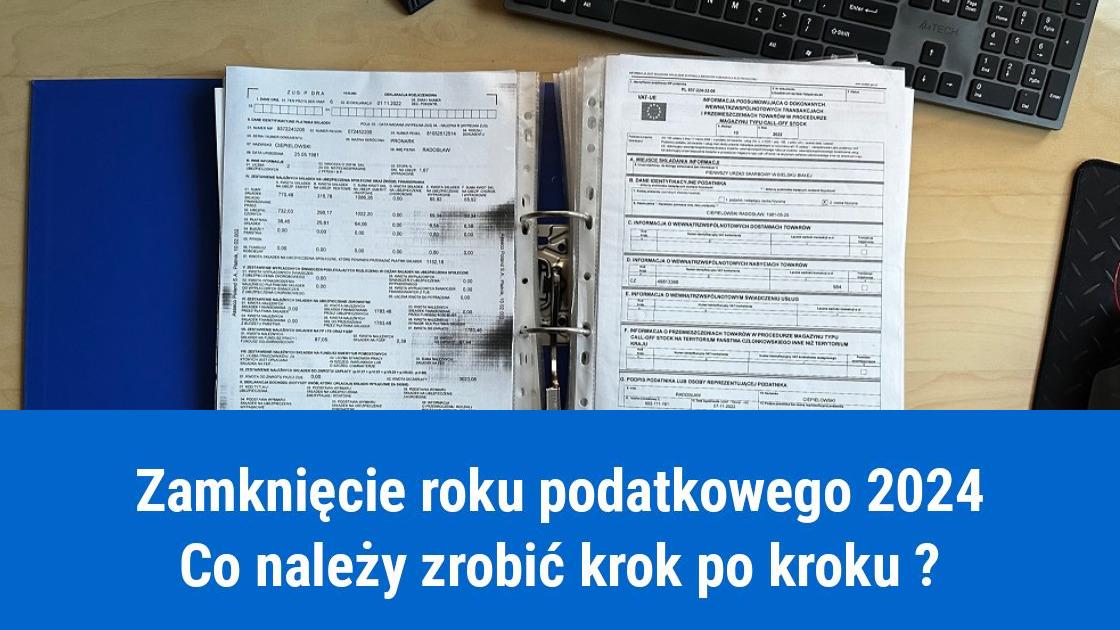 Jak zamknąć rok podatkowy 2023 krok po kroku