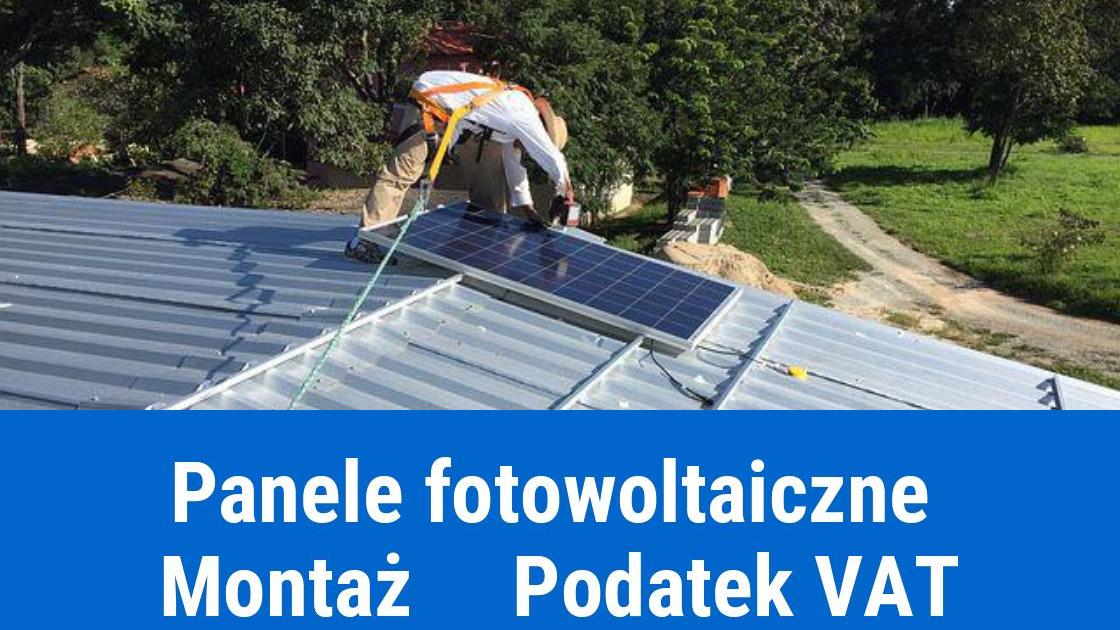 Jaka stawka VAT na montaż paneli fotowoltaicznych?