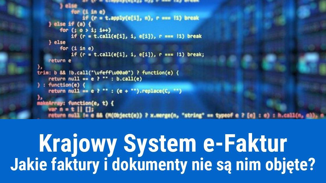 Jakich faktur i dokumentów nie trzeba wysyłać do KSeF?