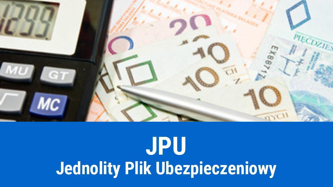 Od kiedy Jednolity Plik Ubezpieczeniowy (JPU)?