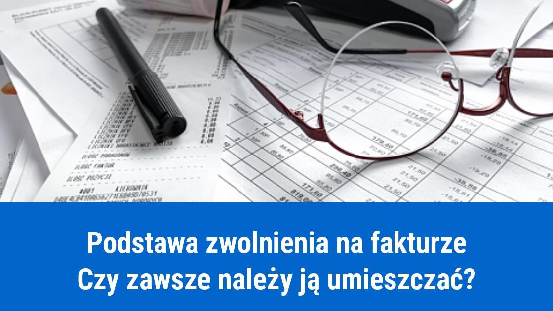 Kiedy podstawa zwolnienia na fakturze nie jest wymagana?