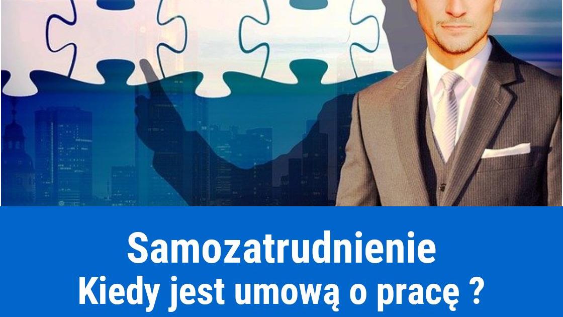 Kiedy samozatrudnienie może być uznane za umowę o pracę?