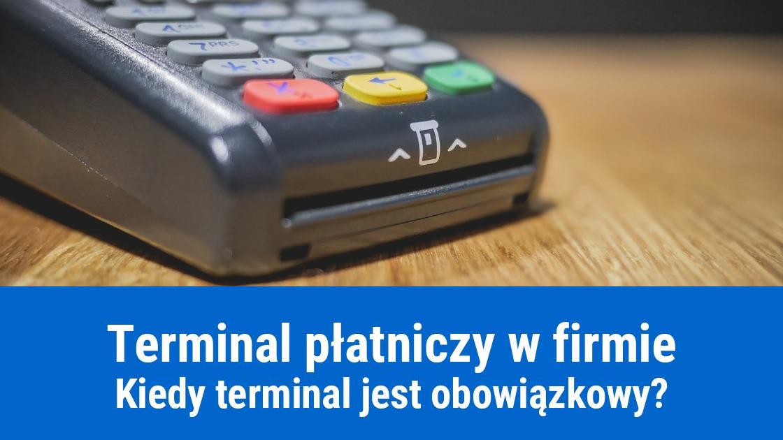 Kiedy terminal płatniczy jest obowiązkowy w firmie?