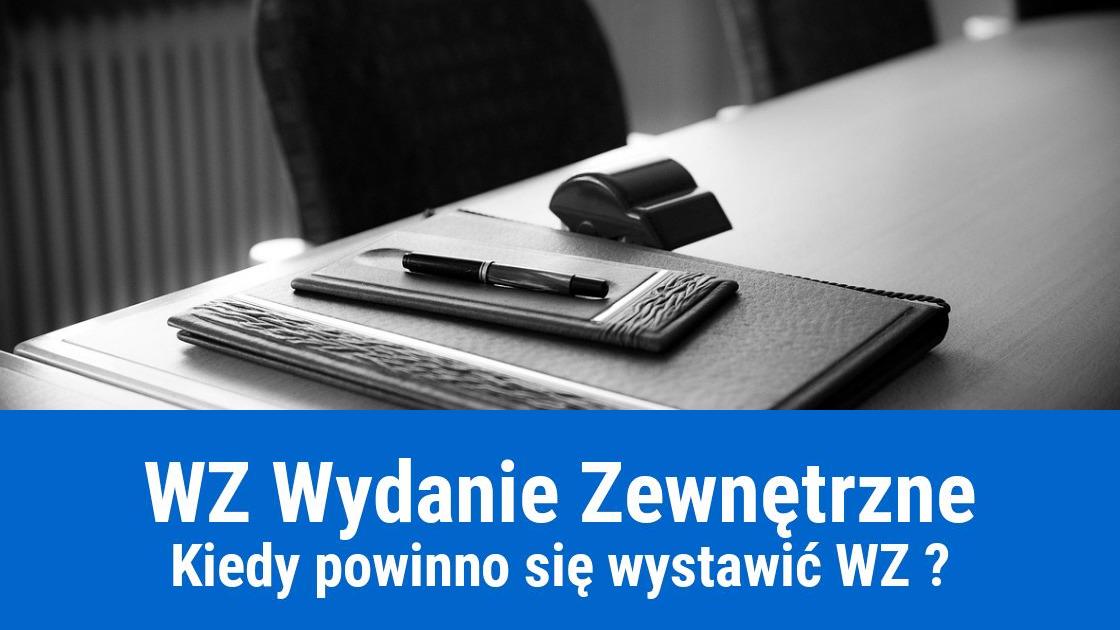 kiedy wystawia sie dokument wz wydanie zewnetrzne