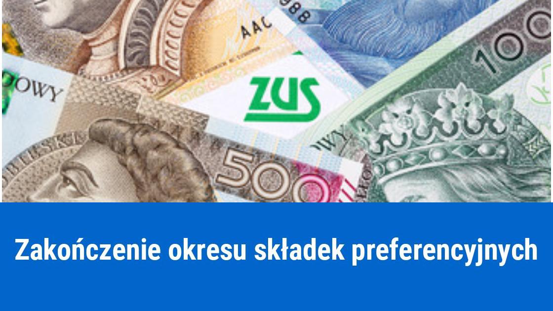 Koniec preferencyjnych składek ZUS, przejście na pełny ZUS