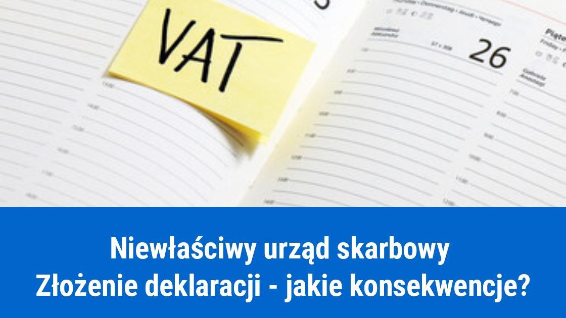 Jakie konsekwencje za złożenie VAT lub PIT do złego Urzędu?