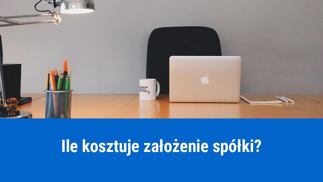 Ile kosztuje założenie spółki?