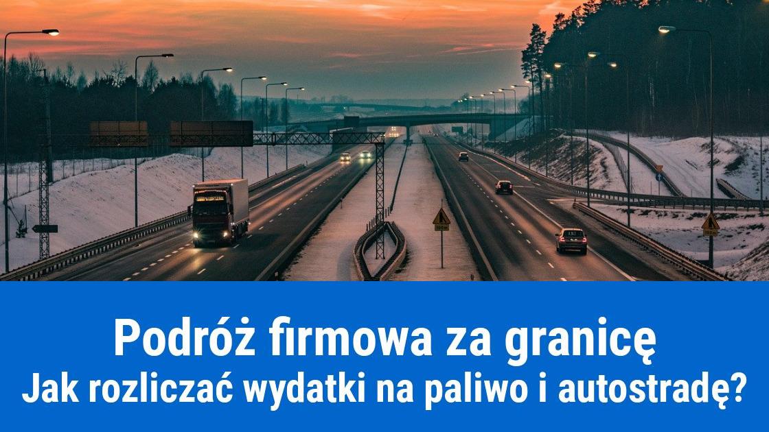 Koszty paliwa i autostrad w zagranicznej podróży firmowej