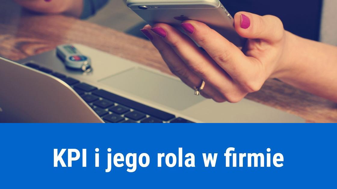 KPI – Kluczowy Wskaźnik Efektywności firmy