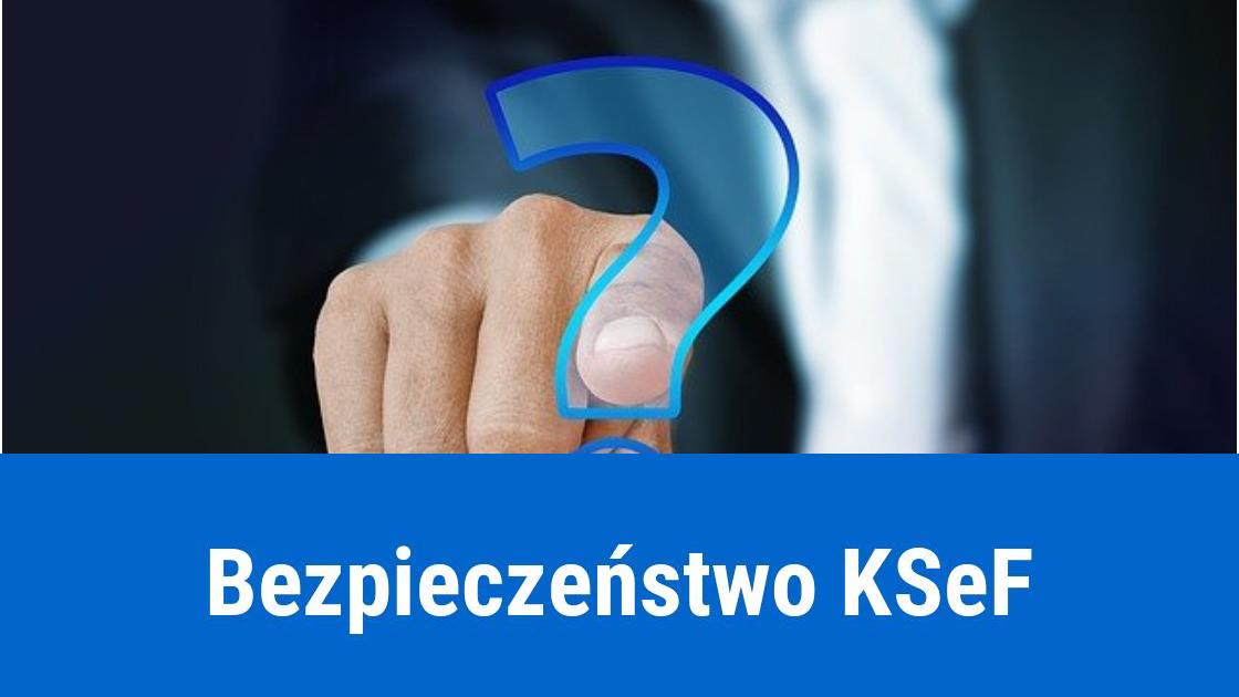 Czy Krajowy System e-Faktur KSeF jest bezpieczny?