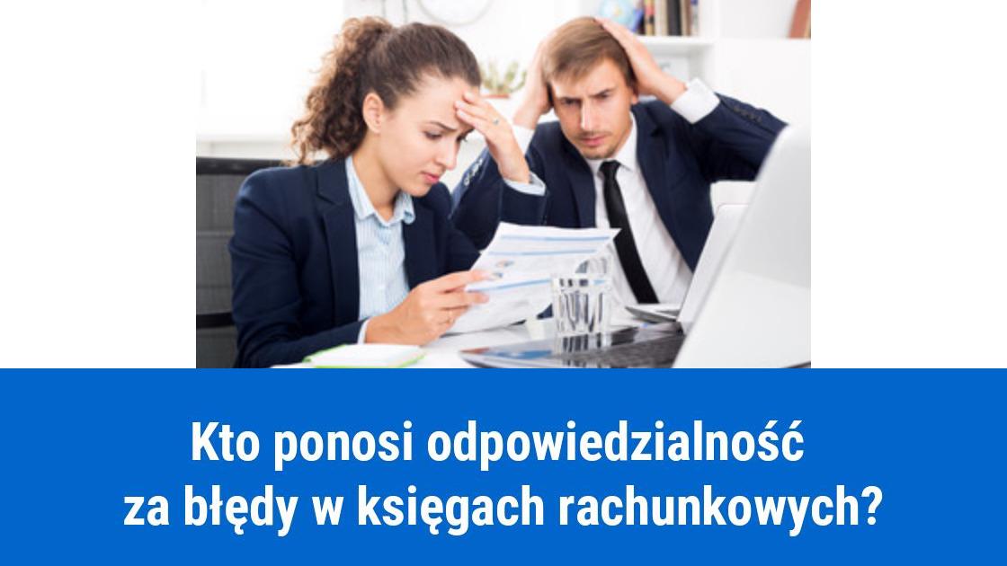 Odpowiedzialność za błędy w księgach rachunkowych