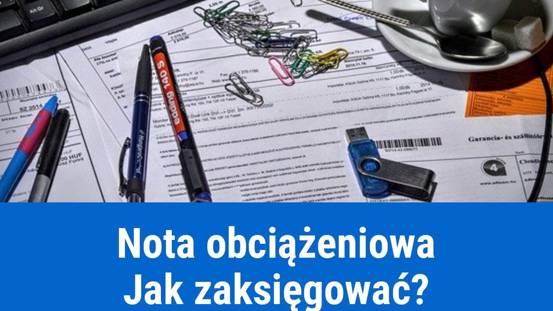 Jak zaksięgować notę obciążeniową?