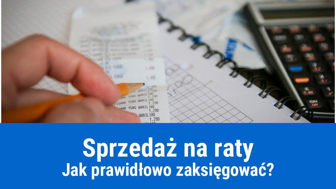 Jak zaksięgować sprzedaż na raty?