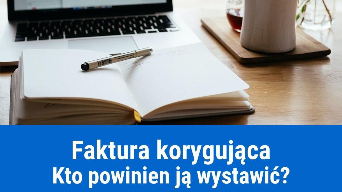 Kto wystawia fakturę korygującą?