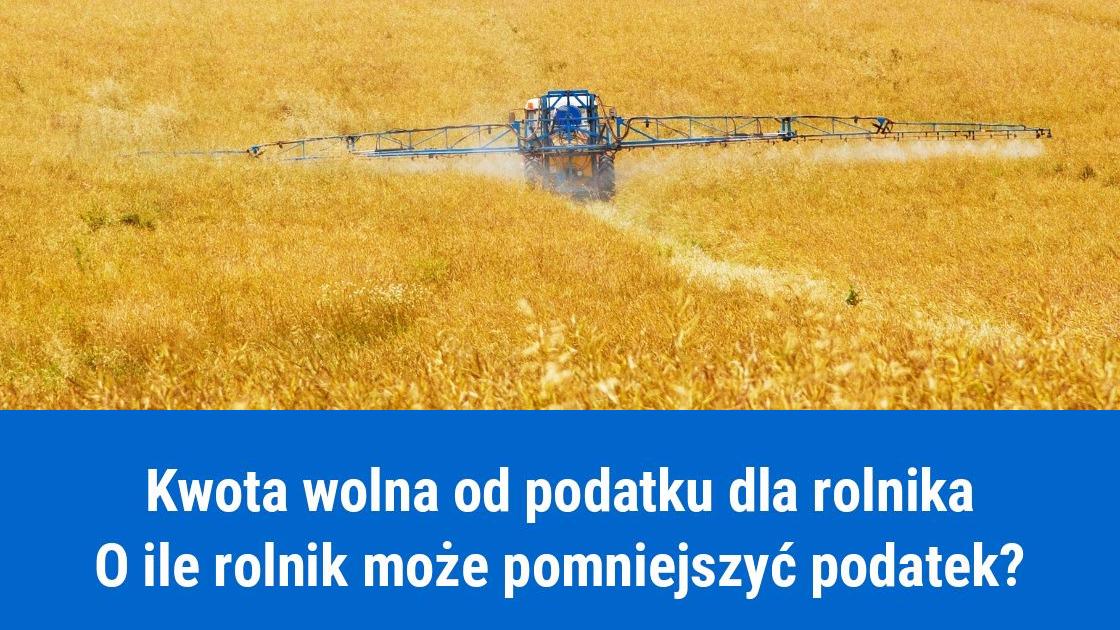 Kwota wolna od podatku dla rolnika