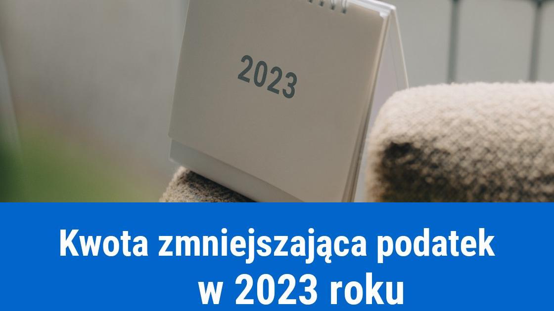 Kwota zmniejszająca podatek od 2023 roku